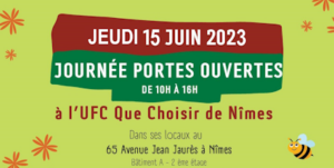 15/06/23 JOURNÉE PORTES OUVERTES à L’UFC Que Choisir de Nîmes